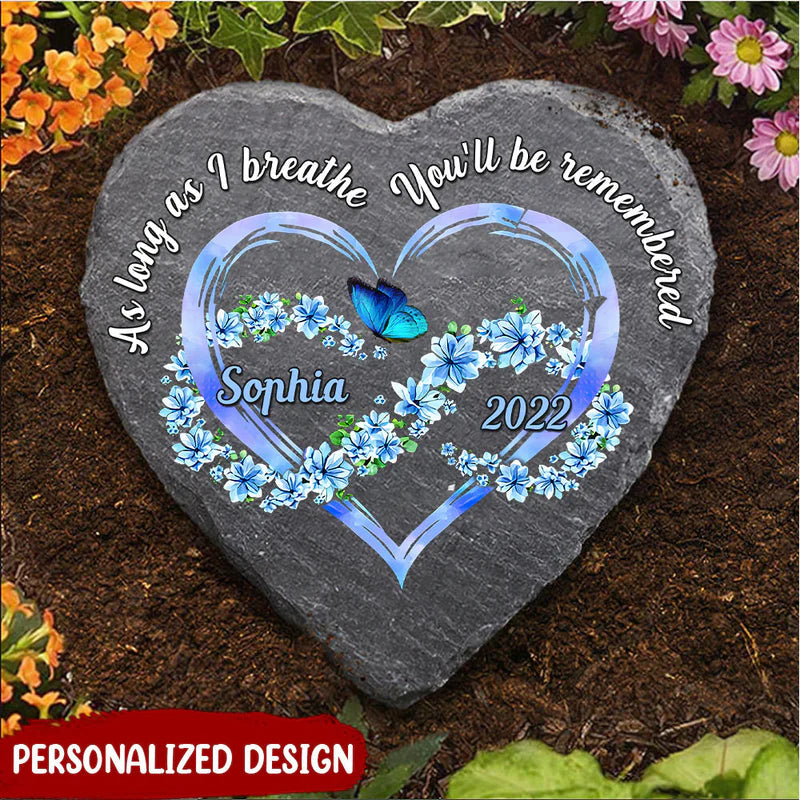 Customized Name Date As Long As I Breathe You'll Be Remembered Heart Infinite Love Family Loss Memorial Hard Slate Stone