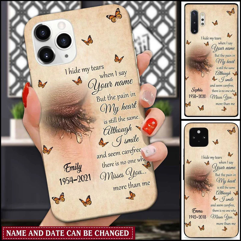 Memorial Gift I Hide My Tears When I Say Your Name Personalized Phone Case