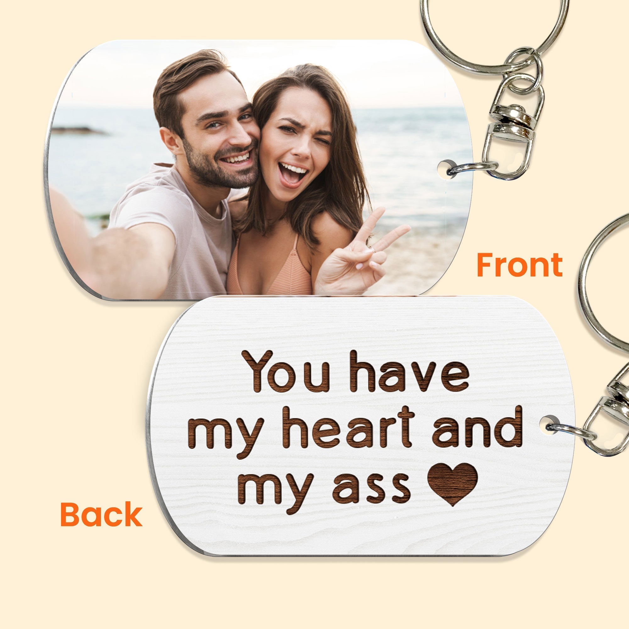 You Have My Heart And My Ass - Personalized Keychain - Loving, Valentine Gift For Couples