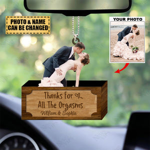 Personalized Car Hanging Ornament - Gift For Couple - Thanks For All The Orgasms