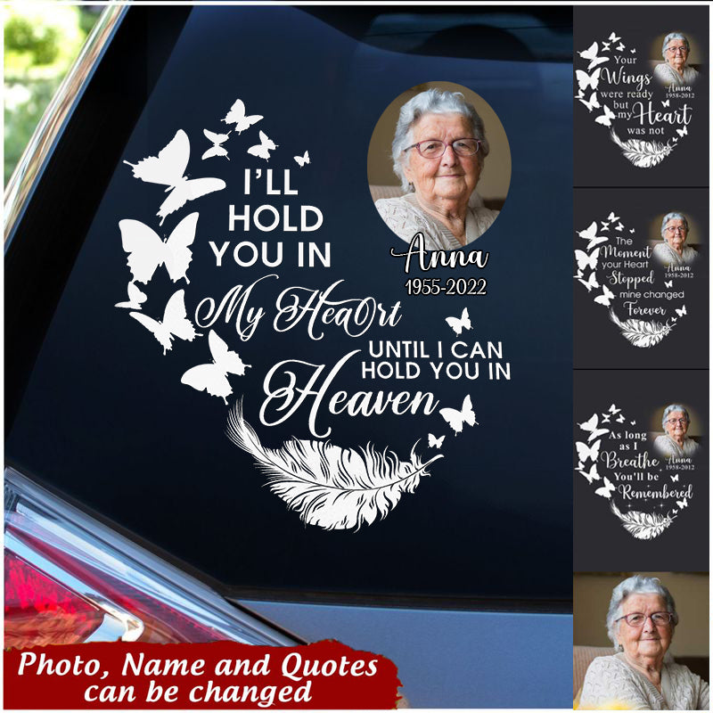 I'LL HOLD YOU IN MY HEART UNTIL I CAN HOLD YOU IN HEAVEN Personalized Decal