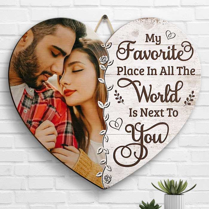 My Favorite Place In All The World Is Next To You - Upload Image, Gift For Couples, Husband Wife - Personalized Shaped Wood Sign