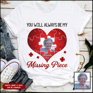 Memorial Upload Photo Heart, You Will Always Be My Missing Piece Personalized Shirt