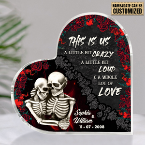 This Is Us A Little Bit Crazy A Little Bit Loud And A Whole Lot Of Love, Couple Skull Heart Shaped Acrylic Plauqe