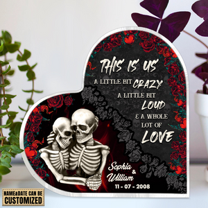 This Is Us A Little Bit Crazy A Little Bit Loud And A Whole Lot Of Love, Couple Skull Heart Shaped Acrylic Plauqe