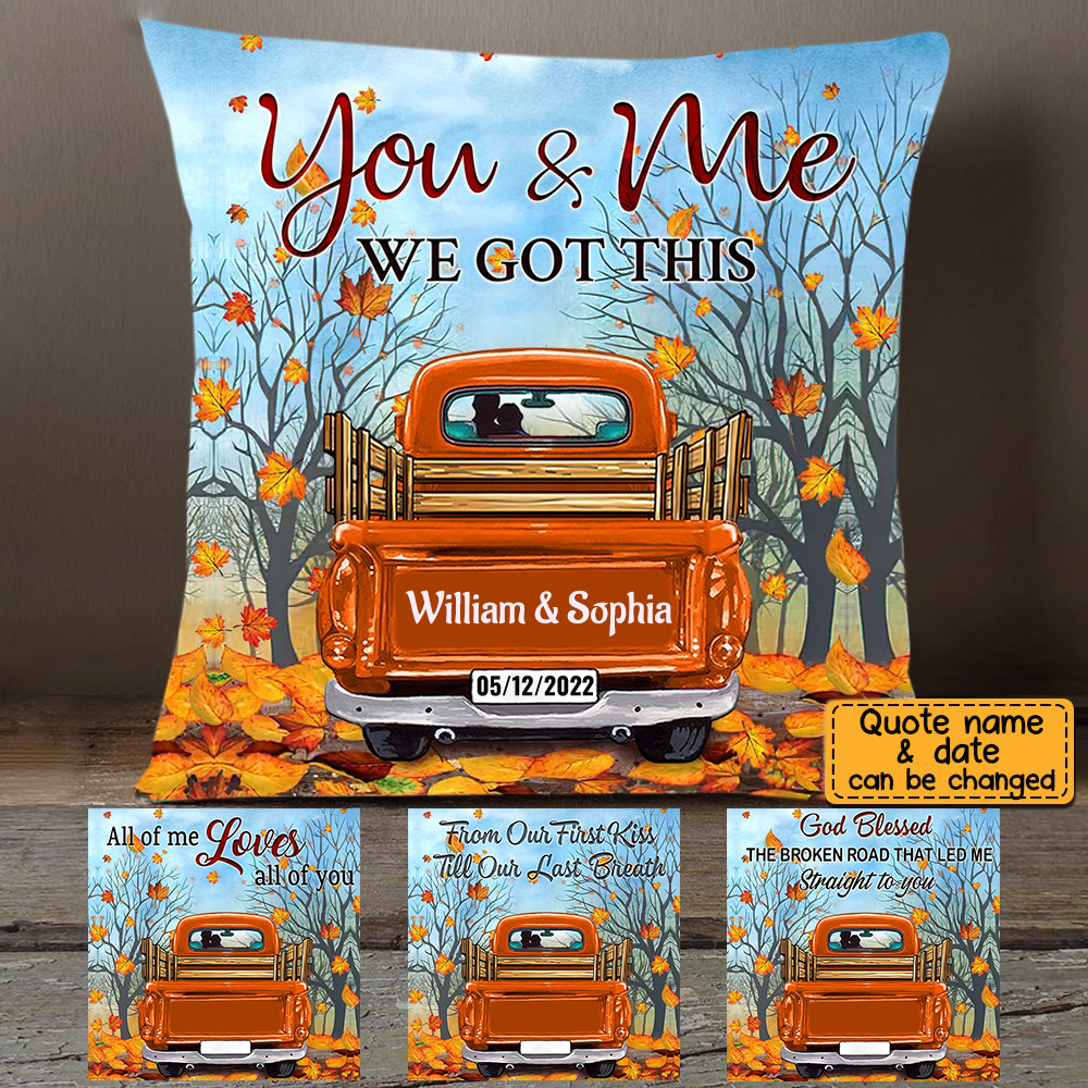 You And Me We Got This Fall Season Couple Truck Personalized Pillow